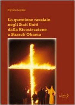 questione razziale negli stati uniti dalla ricostruzione a barack obama