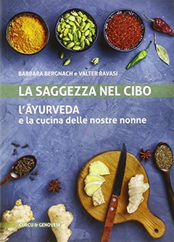 saggezza nel cibo layurveda e la cucina delle nostre nonne