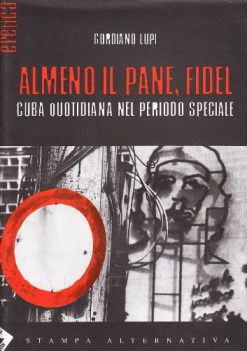 almeno il pane fidel cuba quotidiana nel periodo speciale