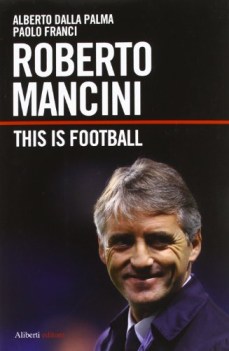 roberto mancini this is football