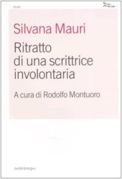 ritratto di una scrittrice involontaria