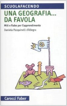 geografia da favola miti e fiabe per lapprendimento