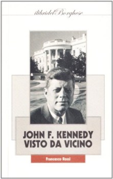 john f kennedy visto da vicino