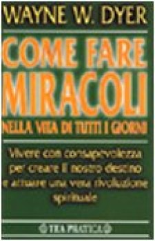 come fare miracoli nella vita di tutti i giorni