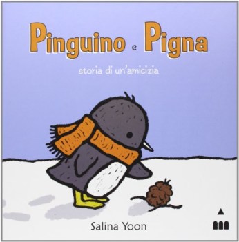 pinguino e pigna storia di un\'amicizia ediz illustrata