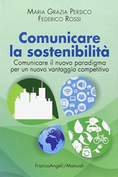 comunicare la sostenibilit comunicare il nuovo paradigma per un nuo