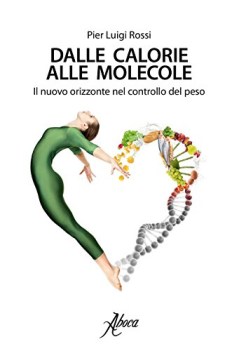 dalle calorie alle molecole il nuovo orizzonte del controllo del peso