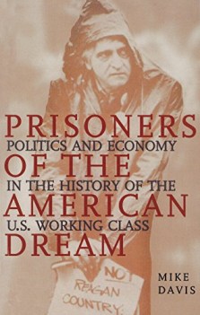 Prisoners of the american dream. Politics economy history US working class