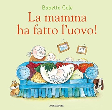 mamma ha fatto l\'uovo! ediz. a colori