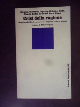 crisi della ragione. nuovi modelli nel rapporto tra sapere e attivit umane