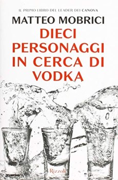 dieci personaggi in cerca di vodka