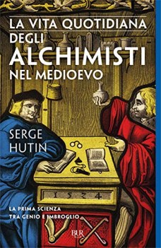 vita quotidiana degli alchimisti nel medioevo