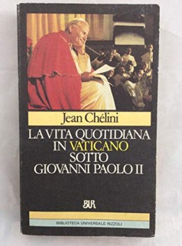 vita quotidiana in vaticano sotto giovanni paolo II