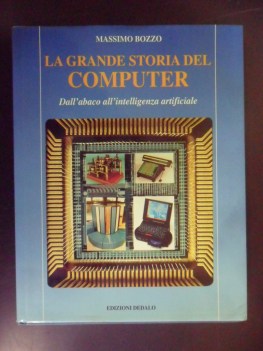 grande storia del computer. dall\'abaco all\'intelligenza artificiale