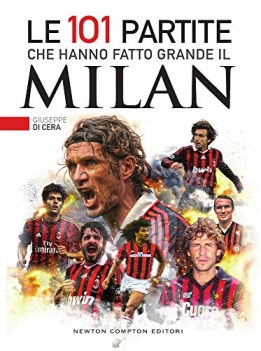 101 partite che hanno fatto grande il milan