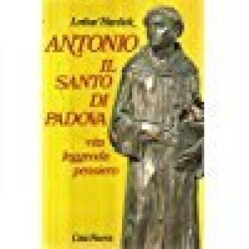 antonio il santo di padova vita leggenda pensiero