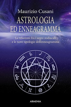 astrologia ed enneagramma le relazioni tra i segni zodiacali e le nov