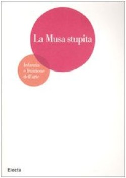 musa stupita infanzia e fruizione dellarte ediz illustrata