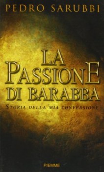 passione di barabba storia della mia conversione