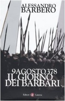 9 agosto 378 il giorno dei barbari