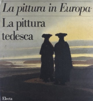 pittura tedesca (ediz illustrata - 2 voll)