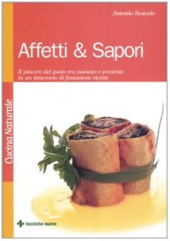 affetti  sapori il piacere del gusto tra passato e presente in un it