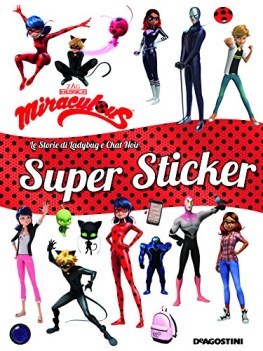 super sticker miraculous le avventure di ladybug e chat noir ediz