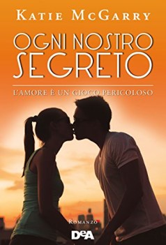 ogni nostro segreto l\'amore e\' un gioco pericoloso