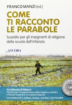 come ti racconto le parabole sussidio per gli insegnanti di religione (con dvd)