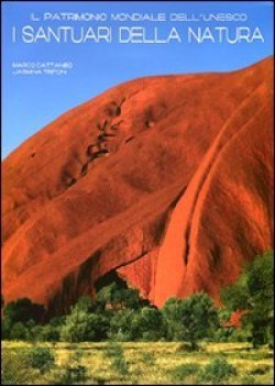 patrimonio mondiale dellunesco i santuari della natura ediz ill