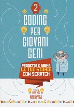 progetta le tue storie con scratch coding per giovani geni vol. 2 ediz.a colori