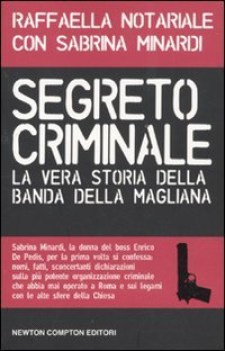 segreto criminale la vera storia della banda della magliana