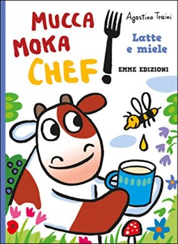 latte e miele mucca moka chef ediz a colori