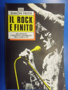 rock  finito. miti giovanili e seduzioni commerciali nella musica pop