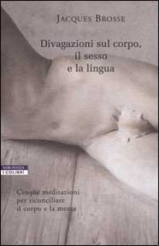 divagazioni sul corpo il sesso e la lingua