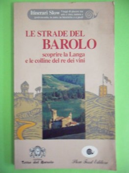 strade del barolo. scoprire la langa e le colline del re dei vini