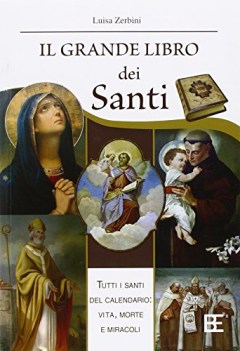 grande libro dei santi  tutti i santi del calendario vita morte