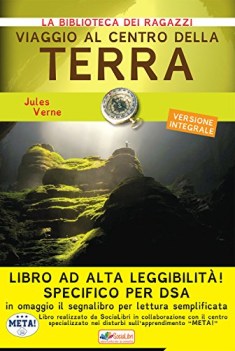 viaggio al centro della terra per dsa ediz. ad alta leggibilita