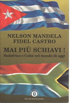 mai pi schiavi sudafrica e cuba nel mondo di oggi