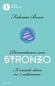 dimenticare uno stronzo il metodo detox in 3 settimane