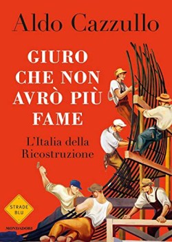 giuro che non avro piu fame l\'italia della ricostruzione