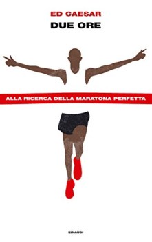 due ore alla ricerca della maratona perfetta