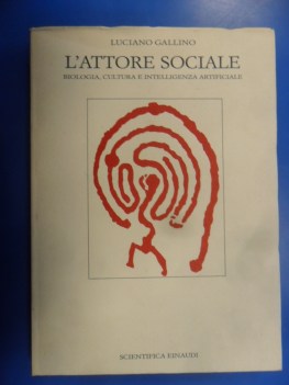 Attore sociale. biologia, cultura e intelligenza artificiale