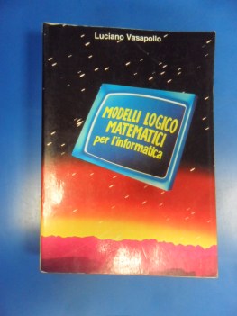 modelli logico matematici per l\'informatica