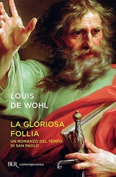 gloriosa follia un romanzo del tempo di san paolo