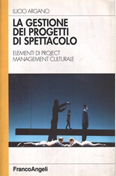 gestione dei progetti di spettacolo elementi di project management