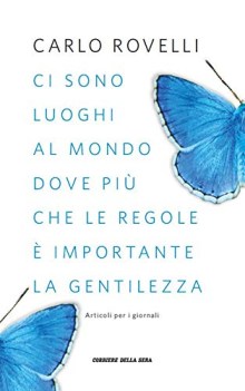 ci sono luoghi al mondo dove piu che le regole e importante la gentilezza