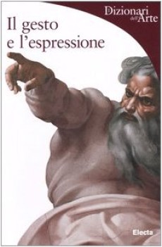 gesto e l\'espressione ediz illustrata