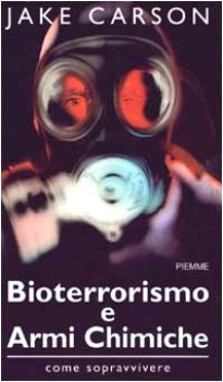 bioterrorismo e armi chimiche come sopravvivere