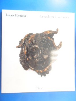 lucio fontana. scultura in ceramica. catalogo mostra